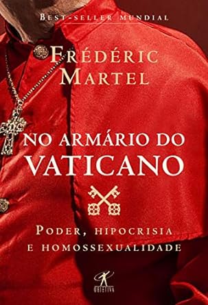 No armario do Vaticano Poder, hipocrisia Frederic Martel